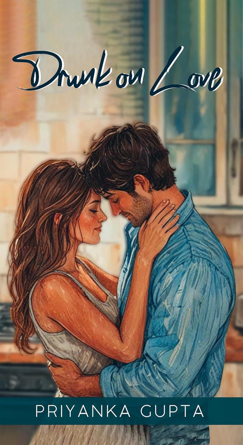 Cover of DRUNK ON LOVE by PRIYANKA GUPTA
